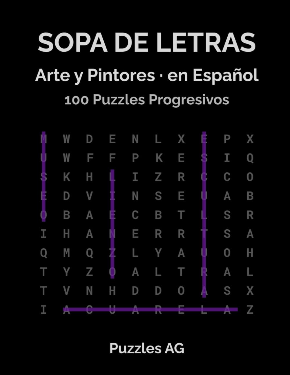 Sopa de Letras. Arte y Pintores: 100 Puzzles Temáticos con Soluciones: Fácil, Medio y Difícil