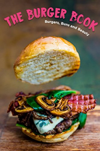 Preisvergleich Produktbild THE BURGER BOOK: BURGER BUNS AND BEAUTY