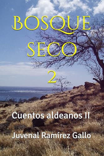 Bosque seco 2: Cuentos aldeanos II (Spanish Edition)