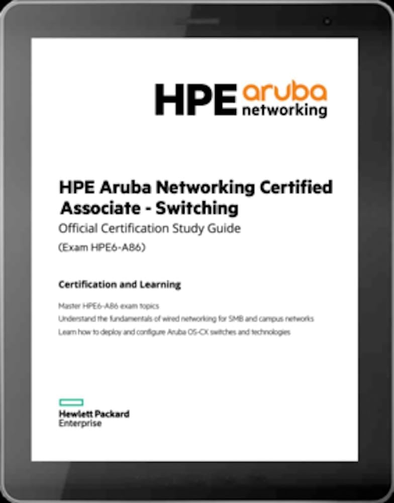 HPE Aruba Networking Certified Associate - Switching : Official Certification Study Guide (HPE6-A86)