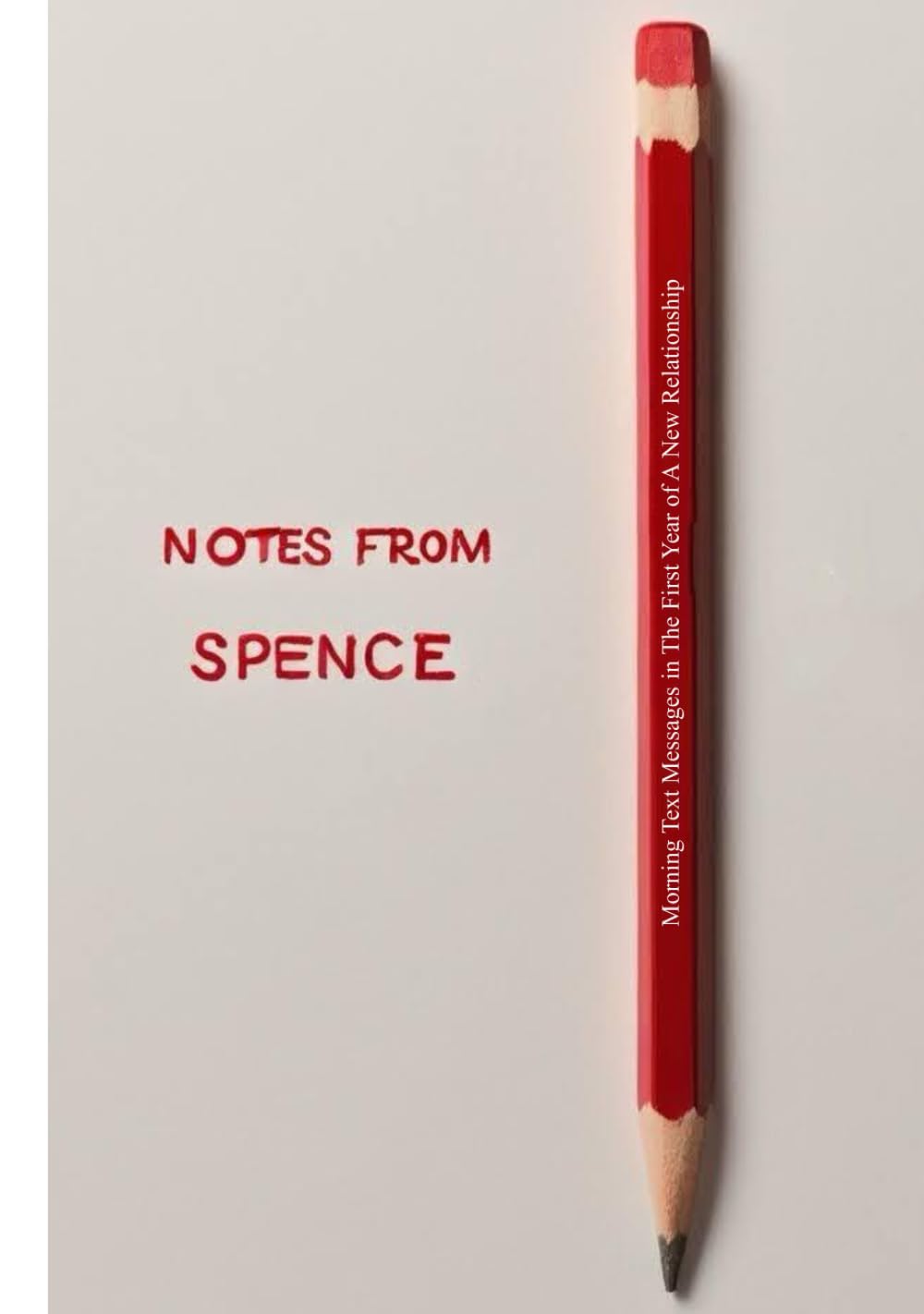 Notes From Spence: Morning Text Messages in the First Year of A Relationship