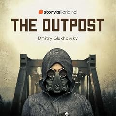 The Outpost Audiobook By Dmitry Glukhovsky, Victor Sonkin - translator cover art