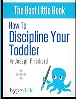 How to Discipline Your Toddler 1614642214 Book Cover
