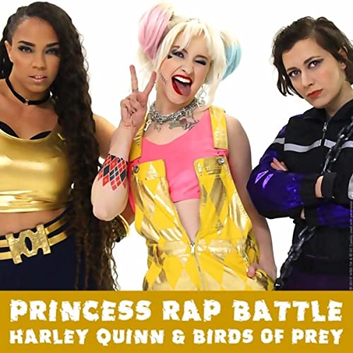 Harley Quinn & Birds of Prey (Princess Rap Battle) [Explicit]