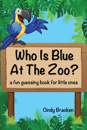 Toddler Books: Who Is Blue At The Zoo? A Fun Guessing Book For Toddlers and Young Children