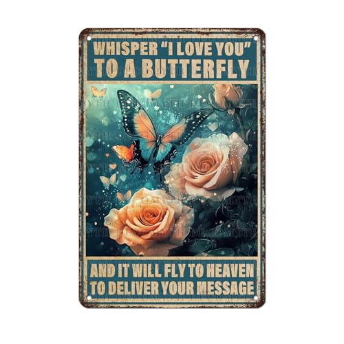 Vintage Tin Sign Whisper I Love You to A Butterfly and It Will Fly to Heaven to Deliver Your Message Tin Sign Decorative Plaque Poster 12 * 8inch