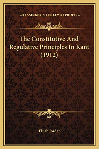 The Constitutive And Regulative Principles In Kant (1912)