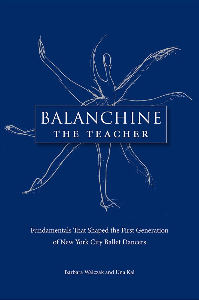 Balanchine the Teacher l'ouvrage académique sur la rigueur du New York City Ballet
