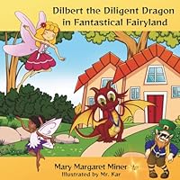 Dilbert the Diligent Dragon in Fantastical Fairyland B0D9N62HN9 Book Cover