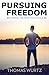 Pursuing Freedom: Becoming the Man You Could Be