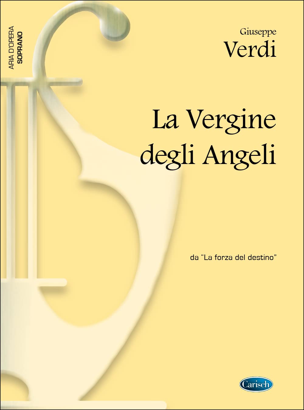 GIUSEPPE VERDI: LA VERGINE DEGLI ANGELI, DA LA FORZA DEL DESTINO ...