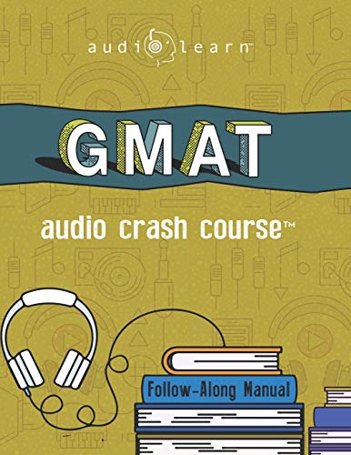 GMAT Audio Crash Course: Complete Test Prep and Review for the Graduate Management Admission Test (Audio Crash Course Series)