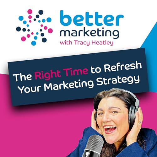 When to Rethink: Recognising the Right Time to Refresh Your Marketing Strategy
