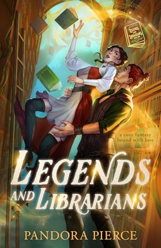 Legends and Librarians: A Cozy Fantasy Bound with Love