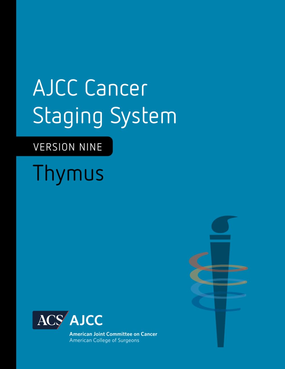 AJCC Cancer Staging System: Thymus: Version 9 of the AJCC Cancer Staging System