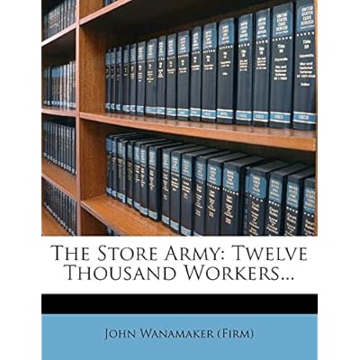 The Store Army: Twelve Thousand Workers