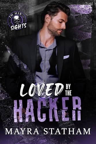 Loved by the Hacker (By: Mayra Statham)