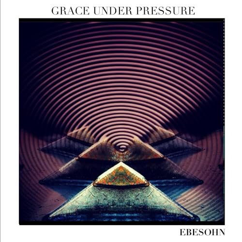 Grace Under Pressure