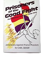 Prisoners of the Good Fight: The Spanish Civil War, 1936-39 0882082175 Book Cover
