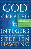 God Created The Integers: The Mathematical Breakthroughs that Changed History