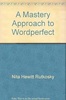 Paperback A mastery approach to WordPerfect: Version 5.0 Book