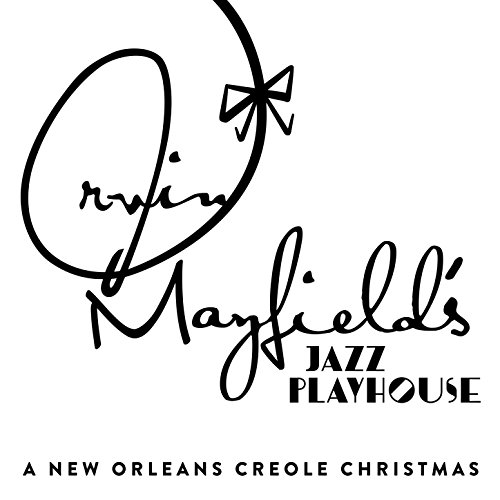 Irvin Mayfield & The New Orleans Jazz Playhouse Revue