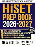 HiSET Prep Book 2026-2027: 10 Practice Tests with Complete Answer Explanations and Proven Strategies for All Five Subjects