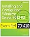 Exam Ref 70-410: Installing and Configuring Windows Server 2012 R2