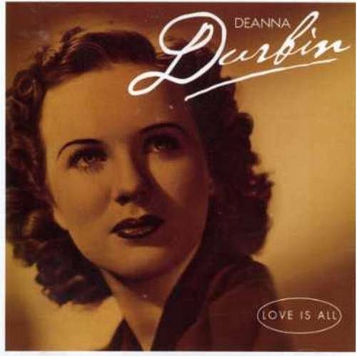 Love Is All [Audio CD] Durbin, Deanne