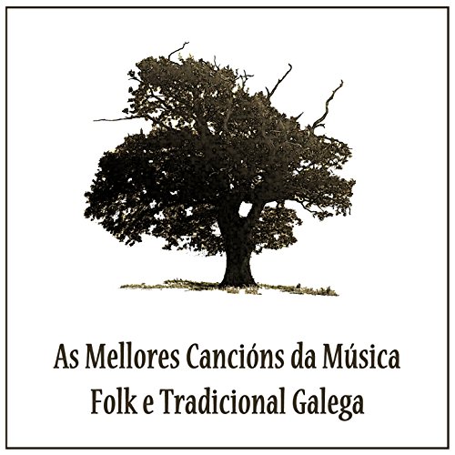 As Mellores Cancins da Msica Folk e Tradicional Galega. Grupos Galegos, Artistas e Bandas de Galicia