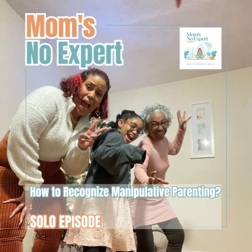 How to Recognize Manipulative Parenting?