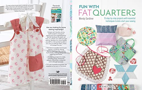 Fun with Fat Quarters: 15 Step-By-Step Projects with Essential Techniques to Kick-Start Your Sewing