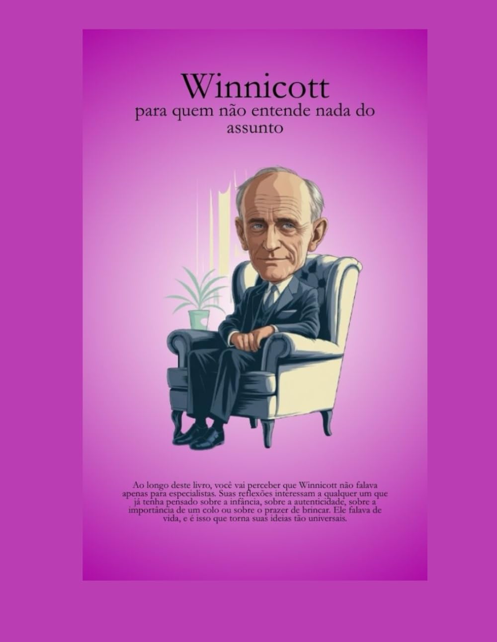 Winnicott - para quem não entende nada do assunto (Psicanálise Fácil)