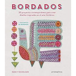 Bordadora De Mano Bordados: 30 Proyectos contemporáneos para crear Diseños inspirados En El Arte Folclórico (DISE?O)