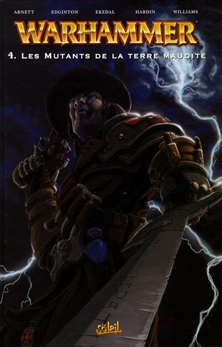 WARHAMMER£T04 LES MUTANTS DE LA TERRE MAUDITE WARHAMMER£T04 LES MUTANTS DE LA TERRE MAUDITE