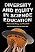 Diversity and Equity in Science Education: Research, Policy, and Practice (Multicultural Education Series)