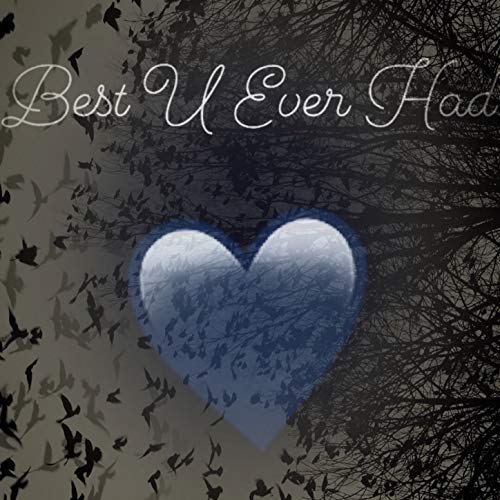 Best U Ever Had