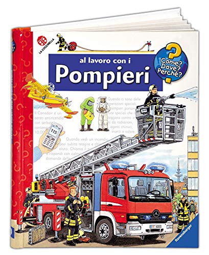 Al lavoro con i pompieri. Ediz. illustrata