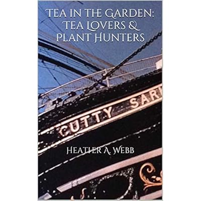Tea in the Garden: Tea Lovers & Plant Hunters