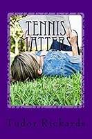 Tennis Matters 151699647X Book Cover