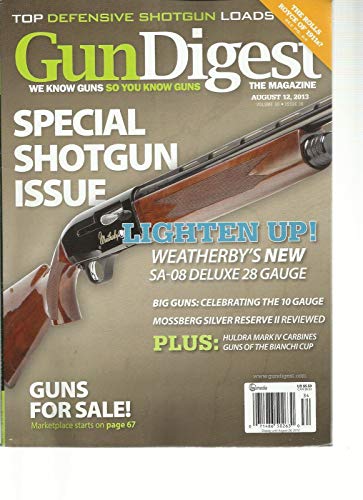 GUN DIGEST, AUGUST, 12th 2013 (TOP DEFENSIVE SHOTGUN LOADS * SPECIAL SHOTGUN