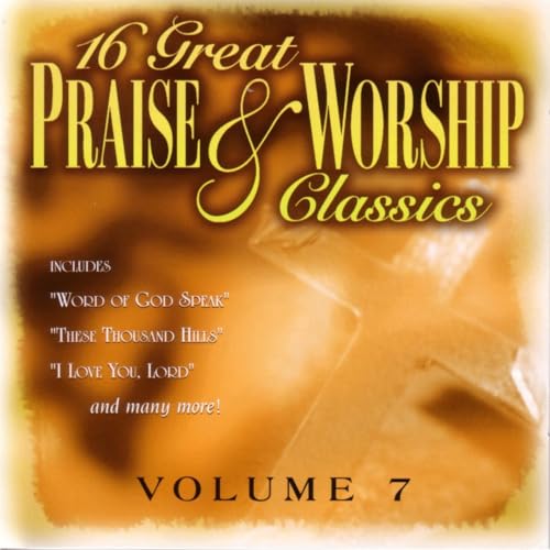 Amazon.com: 16 Great Praise & Worship Classics Volume 7 : Daywind ...