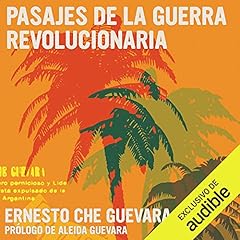 Pasajes de la Guerra Revolucionaria [Reminiscences of the Cuban Revolutionary War] Audiobook By Ernesto Che Guevara cover art