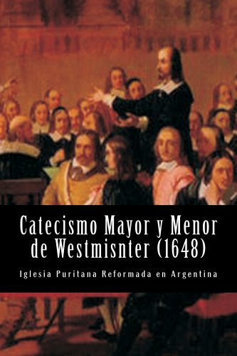 Catecismo Mayor y Menor de Westmisnter ((Nuestros estándares doctrinales) nº 2)