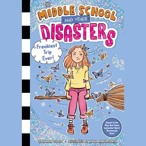 Freakiest Trip Ever! (Middle School and Other Disasters)