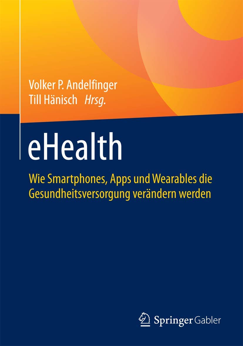 eHealth: Wie Smartphones, Apps und Wearables die Gesundheitsversorgung verändern werden