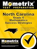 North Carolina Grade 6 Mathematics Success Strategies Study Guide: North Carolina EOG Test Review for the North Carolina End-of-Grade Tests