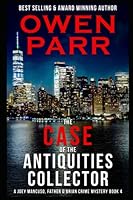 The case of the Antiquities Collector: A Joey Mancuso, Father O'Brian Crime Mystery (Volume 4) 1986941884 Book Cover