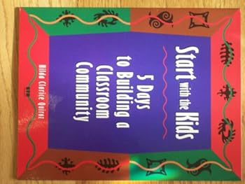 Unknown Binding Start with the kids: 5 days to building a classroom community Book