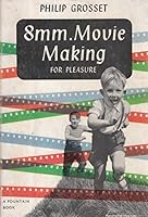 8mm. Movie Making for Pleasure B0000CL2FQ Book Cover